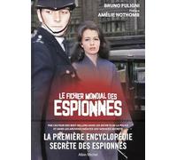 Le Fichier mondial des espionnes Bruno Fuligni (Auteur), Amélie Nothomb (Préface)
