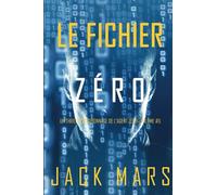Le Fichier Zéro (Un Thriller d’Espionnage de l’Agent Zéro-Volume #5)