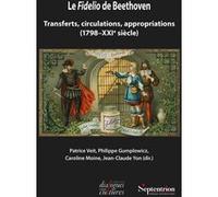 Le Fidelio de Beethoven: Transferts, circulations, appropriations (1798-XXIe siècle)