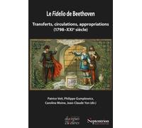 Le Fidelio De Beethoven - Transferts, Circulations, Appropriations (1798-Xxie Siècle)