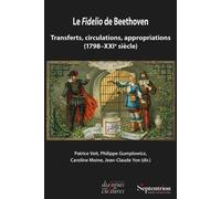 Le Fidelio de Beethoven Transferts, circulations, appropriations (1798-XXIe siècle) - Patrice Veit - Presses Universitaires Du Septen-Trion - broché - Biographie