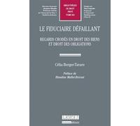 Le fiduciaire défaillant Regards croisés en droit des biens et droits des obligations - Célia Berger-Tarare - Lgdj - broché - Etude