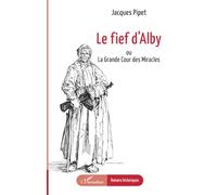 Le Fief D?Alby - Ou La Grande Cour Des Miracles