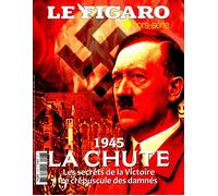 Le Figaro 147 Hs 1945 La Chute Les Secrets De La Victoire , Le Crépuscule Des Damnés