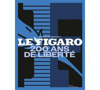 Le Figaro 200 ans de liberté - Etienne de Montety - La Martiniere Eds De - relié - Essai