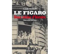 Le Figaro - Deux siècles d'histoire: Deux siècles d'histoire