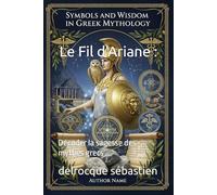 Le Fil d'Ariane :: Décoder la sagesse des mythes grecs