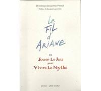 Le Fil d'Ariane ou le jouer le jeu pour vivre le mythe
