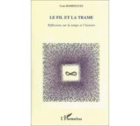 Le fil de la trame. reflexions sur le temps et l'histoire