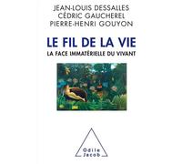 Le Fil de la Vie. La face immatérielle du vivant - Pierre-Henri Gouyon - Odile Jacob - broché - Essai