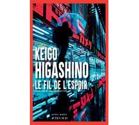 Le Fil de l'espoir - Keigo Higashino - Actes sud - broché - Roman