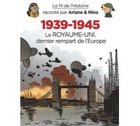 Le fil de l'Histoire raconté par Ariane & Nino - 1939-1945 - Le Royaume-Uni dernier rempart de l'Europe - Fabrice Erre - Dupuis Jeunesse - cartonné - Document jeunesse