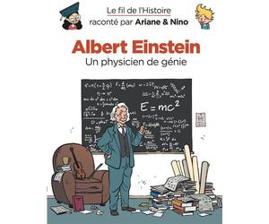Le fil de l'Histoire raconté par Ariane & Nino - Albert Einstein Un physicien de génie - Fabrice Erre - Dupuis Jeunesse - cartonné - Document jeunesse dès 6 ans