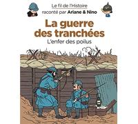 Le fil de l'Histoire raconté par Ariane & Nino - La guerre des tranchées