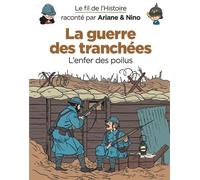 Le fil de l'Histoire raconté par Ariane & Nino - La guerre des tranchées