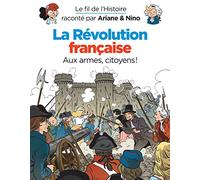 Le fil de l'Histoire raconté par Ariane & Nino - La révolution française - Fabrice Erre - Dupuis Jeunesse - cartonné - Document jeunesse