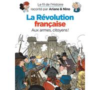 Le fil de l'Histoire raconté par Ariane & Nino - La révolution française - Fabrice Erre - Dupuis Jeunesse - cartonné - Document jeunesse