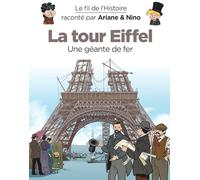 Le fil de l'Histoire raconté par Ariane & Nino - La Tour Eiffel