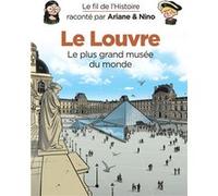 Le fil de l'Histoire raconté par Ariane & Nino - Le Louvre Fabrice Erre (Auteur), Sylvain Savoia (Illustration)