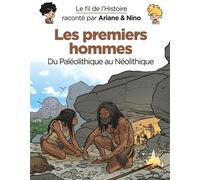 Le fil de l'Histoire raconté par Ariane & Nino - Les premiers hommes - Fabrice Erre - Dupuis Jeunesse - cartonné - Bande dessinée jeunesse