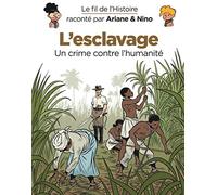 Le fil de l'Histoire raconté par Ariane & Nino - L'esclavage