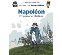 Dupuis Jeunesse – Le fil de l'Histoire raconté par Ariane & Nino – Tome 23 : Napoléon