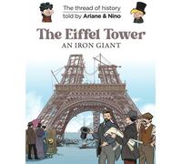 Le fil de l'Histoire raconté par Ariane & Nino Tome 30 : the eiffel tower