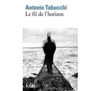 Antonio Tabucchi – Le fil de l'horizon – Roman – Gallimard Poche