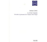 Le Fil De L'identité - Frivolité Et Puissance De L'analyse Chez Hegel