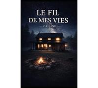 LE FIL DE MES VIES: ORIGINE