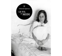 Le Fil de midi - Goliarda Sapienza - Le Tripode - Poche - Roman
