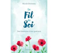 Le fil de soi: Des blessures à leur guérison