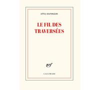 Anna Ayanoglou – Le fil des traversées – Gallimard