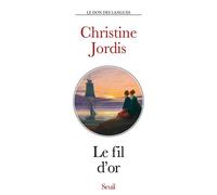 Le Fil d'or - Christine Jordis - Seuil - broché - Essai