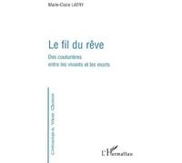 Le fil du reve: des couturières entre les vivants et les morts