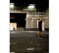 Le fil d'Ulysse - Retour sur Maguy Marin CD