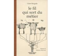 Le Fil Qui Sort Du Métier - Petite Forme Pour L'oreille