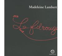Le Fil Rouge 1958-2008 - Exposition, Maison Ravier, Morestel En Isère, (3 Juillet Au 2 Novembre 2008)