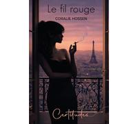 Le fil rouge: Partie 1 - Certitudes