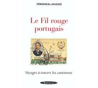 Le Fil rouge portugais : Voyage à travers les continents