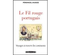 Le Fil Rouge Portugais - Voyages À Travers Les Continents