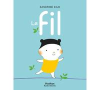 Sandrine Kao – Le fil – Mini bulles, BD dès 3 ans – Cartonné