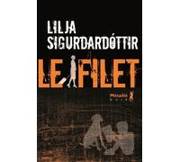 Le Filet - Lilja Sigurdardottir - A.m. Metailie - broché - Roman