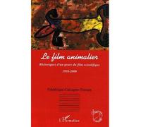 Le film animalier Rhétoriques d'un genre du film scientifique - 1950-2000 - Frédérique Calcagno-Tristant - L'harmattan - broché - Essai