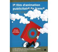 Le Film D'animation Publicitaire En France 1912-2007