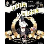 Le Film de Lapin Emmanuel Trédez (Auteur), Delphine Jacquot (Illustration)