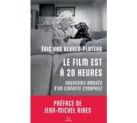 Le film est à 20 heures: Souvenirs amusés d'un cinéaste cynophile