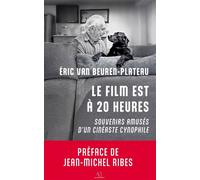 Le film est à 20 heures Souvenirs amusés d'un cinéaste cynophile - Éric Van Beuren-Plateau - Edern - broché - Essai