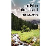 Le Filon du Hasard - Michel Lacombe - Deboree Eds - Poche - Roman