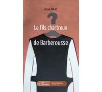 Le fils chartreux de Barberousse - Annie Maas - L'harmattan - broché - Roman